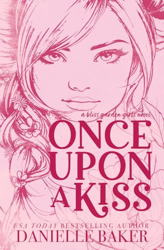 Once Upon A Kiss (Bliss Garden Girls, Band 1)