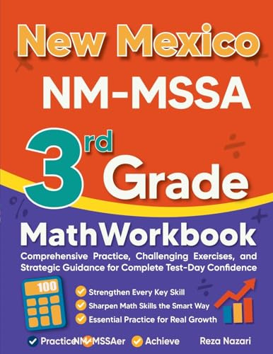 New Mexico NM-MSSA 3rd Grade Math Workbook: Comprehensive Practice, Challenging Exercises, and Strategic Guidance for Complete Test-Day Confidence