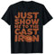 Just Show Me To The Cast iron Cast Iron Skillet T-Shirt
