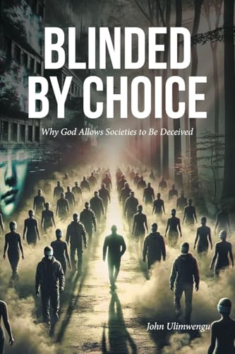 Blinded by Choice: Why God Allows Societies to Be Deceived