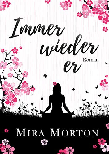 Immer wieder er: Liebesroman