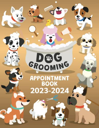 Dog Grooming Appointment Book 2023-2024: 2-Year Weekly, and Daily Planner, Daily appointments with Date from 8 a.m. to 10 p.m. with 30 minutes slots for Pet Groomer