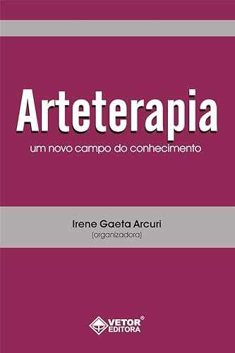 Arteterapia: um novo campo de conhecimento (Portuguese Edition)