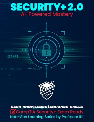Security+ 2.0 | AI-Powered Mastery: CompTIA Security+ Exam Ready