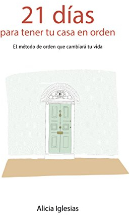 21 Días para tener tu casa en orden: El método de orden que cambiará tu vida