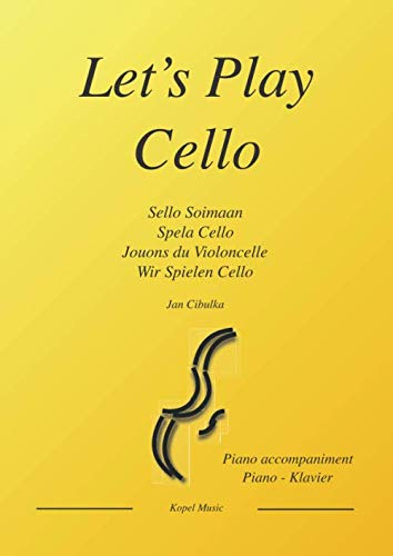 Let’s Play Cello - Piano accompaniment: Compositions and folk songs for cello and piano