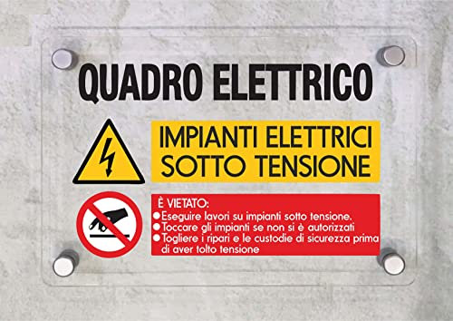 CARTELLO IN PLEXIGLASS SEGNALETICO - Quadro elettrico. Impianti elettrici sotto tensione - Con Distanziali in acciaio inox e Stampa U.V. (15X21 cm)