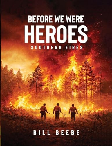 Before We Were Heroes: Southern Fires