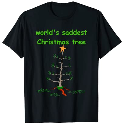 Lustiger Weihnachtsbaum der traurigsten Weihnachtswelt T-Shirt