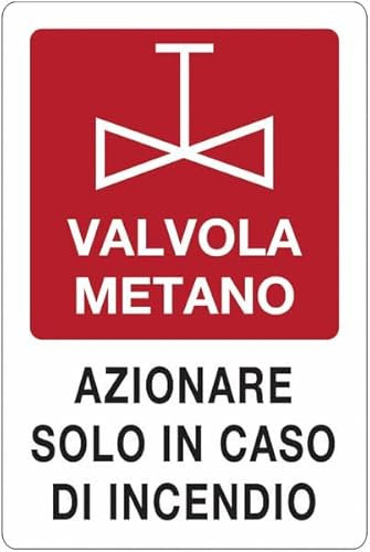 Valvola in metano. Azionare solo in caso di incendio - CARTELLO SEGNALETICO in Adesivo Resistente, Pannello in Forex o Pannello In Alluminio (ADESIVO 10X15 CM)