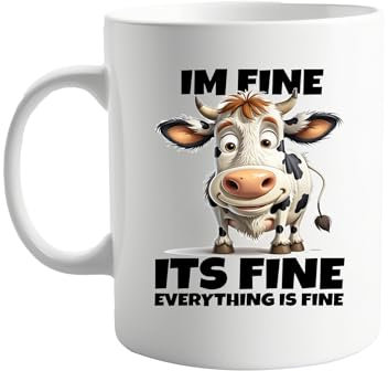 I’m Fine, It’s Fine, Everything is Funny Cow Design Mug 11oz Coffee Cup – Silly Gift Idea for Friends, Cow Lovers and Animal Enthusiasts – Cup for Tea, Coffee, or Hot Chocolate Present for Him or Her