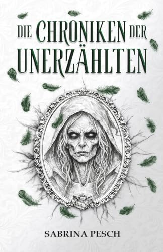 Die Chroniken der Unerzählten: Band 1