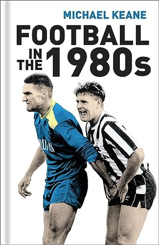 Football in the 1980s (English Edition)