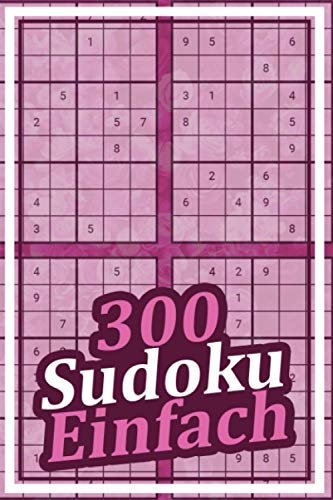 300 Sudoku Einfach: Riesen Sudoku für Kinder Jugendliche Erwachsene I Das große Rätselbuch mit Lösungen I Sudoku Heft Leicht I Geschenk für Liebhaber von Denkspielen I Rätselbuch