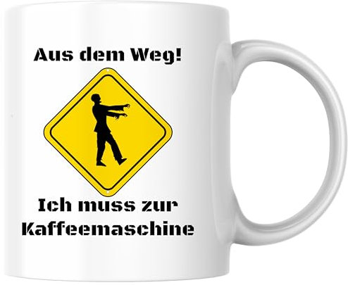 Aus Dem Weg Ich Muss Zur Kaffeemaschine Zombie Warnschild Arbeit Büro Koffein Kaffeetrinker Morgenmuffel Kaffee Tasse Geschenk (Weiß)