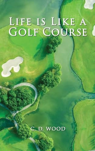 Life is Like a Golf Course