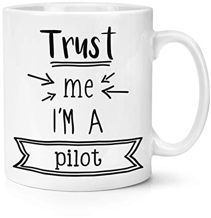 Trust Me I'M A Pilot 283g Becher Tasse