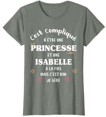 Femme Princesse Humour Cadeau Personnalisé Prénom Isabelle T-Shirt