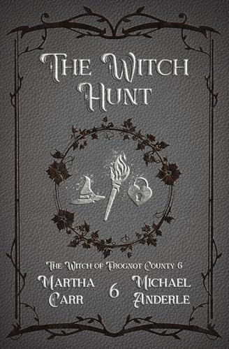 The Witch Hunt (The Witch of Frognot County, Band 6)