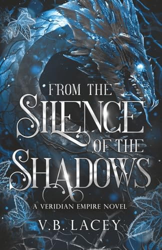 From the Silence of the Shadows (The Veridian Empire, Band 3)