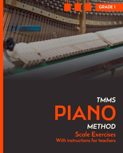 Scale Exercises with instructions for teachers. Piano. Grade 1: TMMS Piano Method