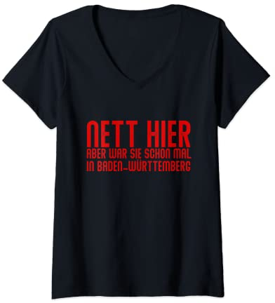 Damen Nett hier aber war sie schon mal in Baden-Württemberg T-Shirt mit V-Ausschnitt