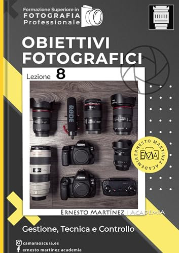 Obiettivi Fotografici: Gestione, Tecnica e Controllo
