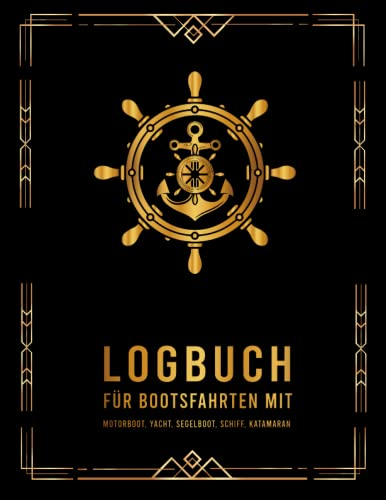 Logbuch für Bootsfahrten mit Motorboot, Yacht, Segelboot, Schiff, Katamaran: Bordbuch für Kapitän, Segler und Crew. Schiffstagebuch Bootszubehör Motorboot | 120 Seiten