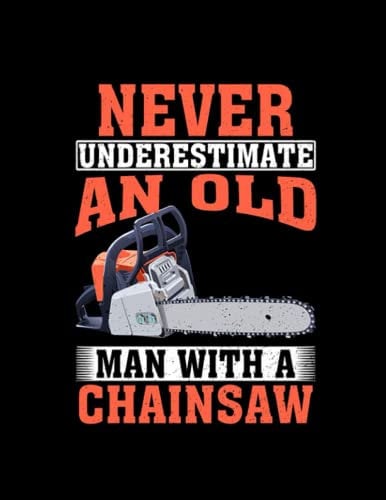 Chainsaw Man Never Underestimate an Old Man with A Chainsaw: Notebook 8.5x11 inch 110 pages