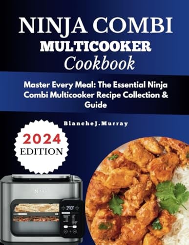 Ninja combi cookbook: Master Every Meal: The Essential Ninja Combi Multicooker Recipe Collection & Guide with Full-Color Visuals