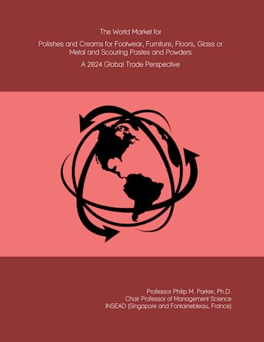 The World Market for Polishes and Creams for Footwear, Furniture, Floors, Glass or Metal and Scouring Pastes and Powders: A 2024 Global Trade Perspective