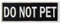 Warnschild für Hunde/Geschirre, bestickter Verschluss, Haken und Schlaufe DO NOT PET