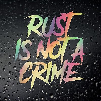 Rakelfix Rost ist kein Verbrechen Rust is not a Crime Oil Slick Aufkleber Größe/Farbe ANPASSBAR Sticker Autoaufkleber
