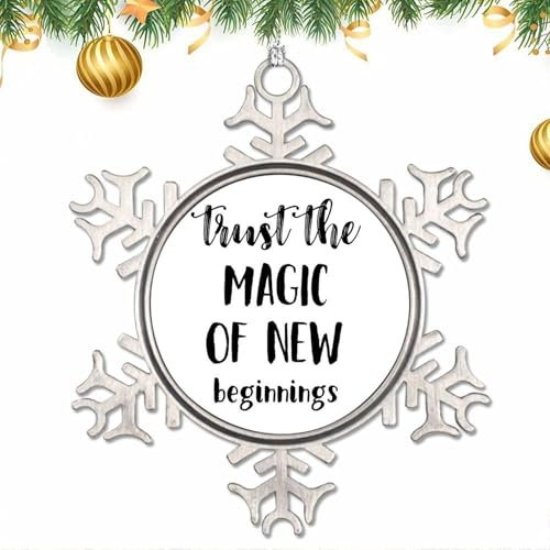 Weihnachtsschmuck Trust The Magic of New Beginnings, Weihnachtsbaum, zum Aufhängen, Andenken, motivierendes Metall-Schneeflocken-Ornament, Geschenk für Freunde, Familie, Zuhause, Party-Dekoration,