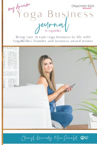My Dream Yoga Business Journal: by YogaBellies