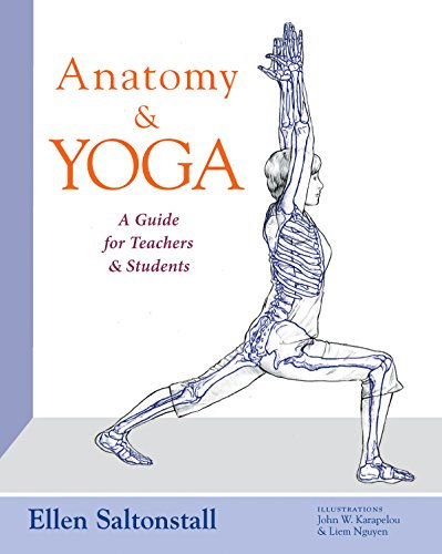 Anatomy and Yoga: A Guide for Teachers and Students (English Edition)