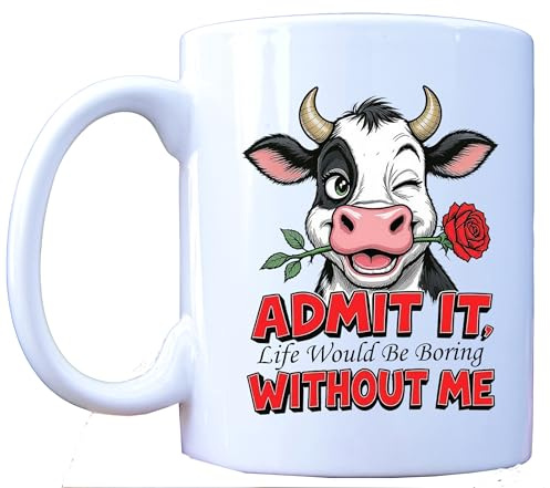 Admit It Life Would Be Boring Without Me Cow Mug – Funny Winking Cow with Rose – 11oz White Ceramic Coffee Cup