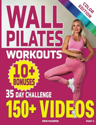 Wall Pilates Workouts: 28 Day Wall Pilates Exercise Chart and 7 Day Wall Pilates for Seniors, Women and Beginners. Fitness Planner. Balance and ... and Vitality Series by a Professional)