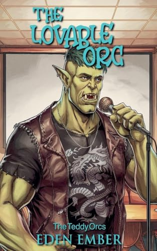 The Lovable Orc (The Teddy Orcs, Band 2)