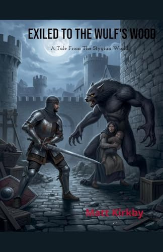 Exiled To The Wulf's Wood (Tales from the Stygian World)