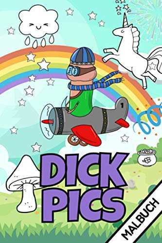 DICK PICS MALBUCH: Penis Malbuch für Erwachsene lustig | Perverse Spassgeschenke für Männer | Malen für Erwachsene | Unnötige Geschenke | Entspannung und Anti-Stress