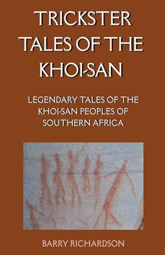Trickster Tales of the Khoi-San (Khoi-San Mythological Legacy, Band 3)