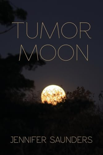 Tumor Moon (Concrete Wolf Press Chapbook Award)