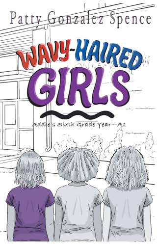 Wavy-Haired Girls: Addie's Sixth Grade Year A1
