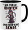 OM3® So viele Idioten und nur eine Sense Tasse mit Sensenmann I - Keramik Becher - 11oz 325ml - Beidseitig Bedruckt - Schwarz