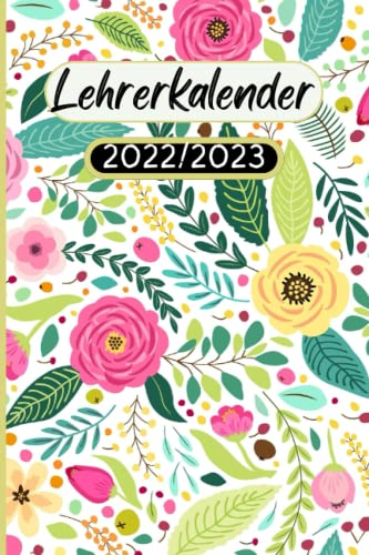 Lehrerkalender 2022 2023: Der A5+ Lehrerplaner für das Schuljahr 2022/2023 | Kalender für Lehrerinnen und Lehrer | August 2022 bis Juli 2023