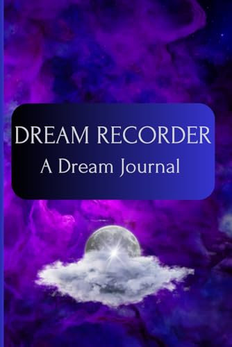 A Dream Recorder | A Dream Journal: 2nd Edition