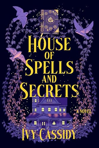 House of Spells and Secrets: A Novel