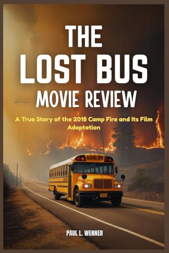 The Lost Bus Movie Review: A True Story of the 2018 Camp Fire and Its Film Adaptation