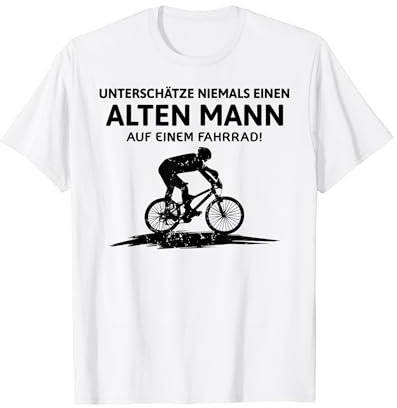Unterschätze niemals einen alten Mann auf einem Fahrrad T-Shirt